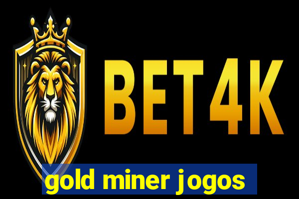 gold miner jogos